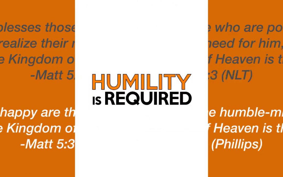 Humility is Required